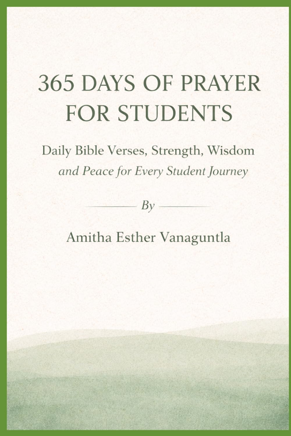 365 DAYS OF PRAYER FOR STUDENTS: Daily Bible Verses, Strength, Wisdom, and Peace for Every Student Journey
