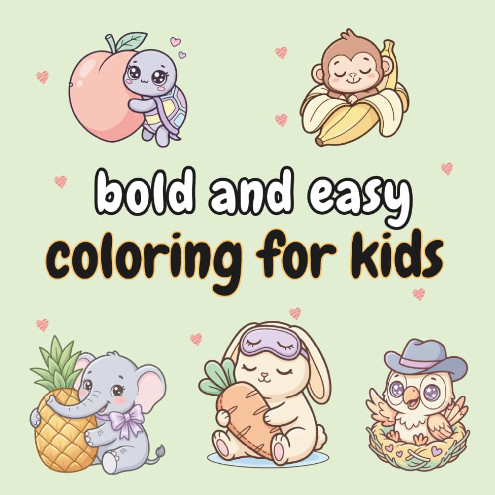 Bold And Easy Coloring For Kids: Fun And Easy Designs, Cozy & Cute Coloring Book For Adults And Teens, (Bold and Easy Coloring Pages for Stress Relief)