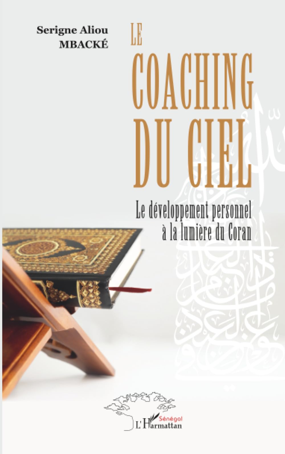 Le coaching du Ciel: Le développement personnel à la lumière du Coran