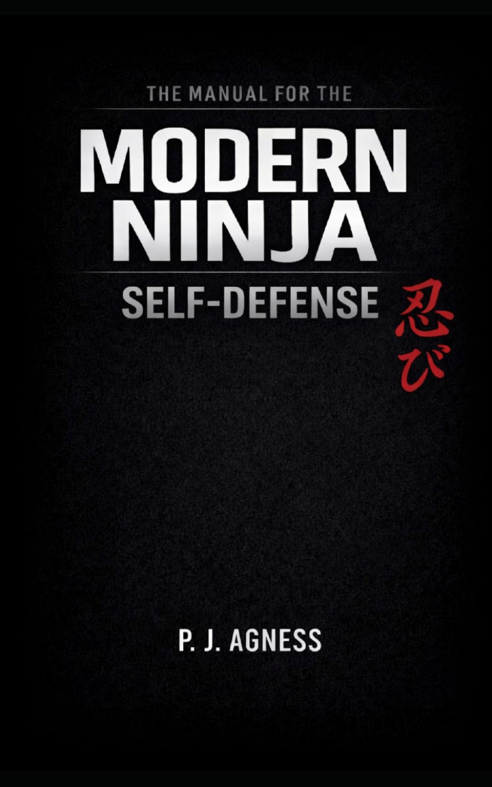 The Manual for the Modern Ninja: Self-Defense