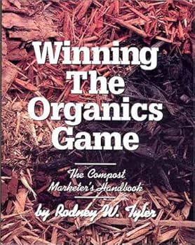 Winning the Organics Game: The Compost Marketer's Handbook