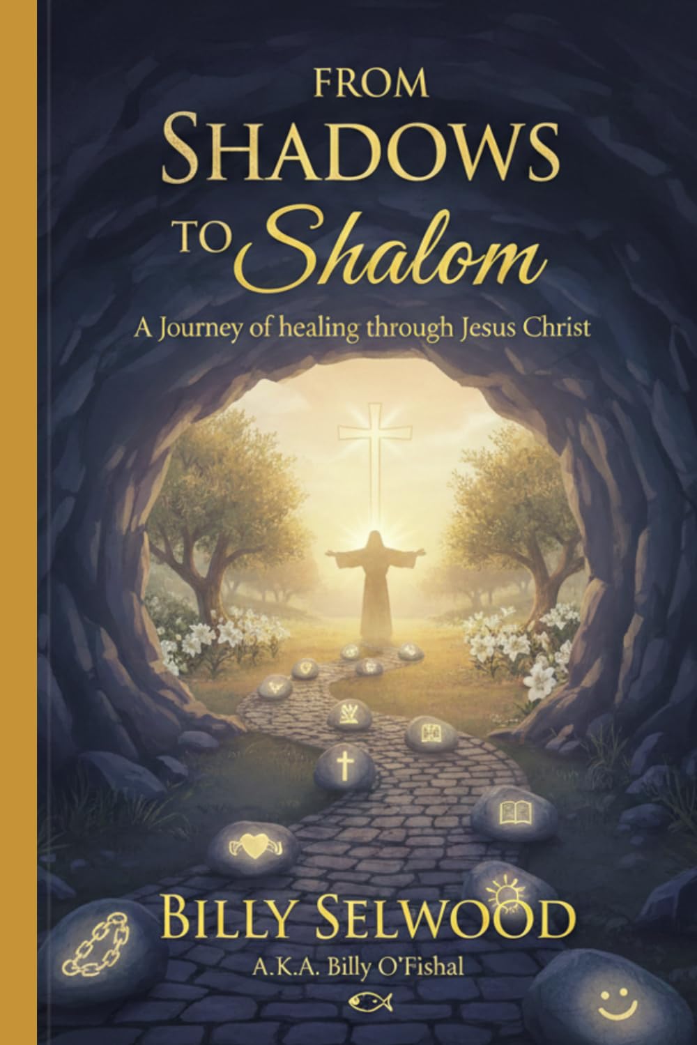 FROM SHADOWS TO SHALOM: A Journey of Healing through Jesus Christ