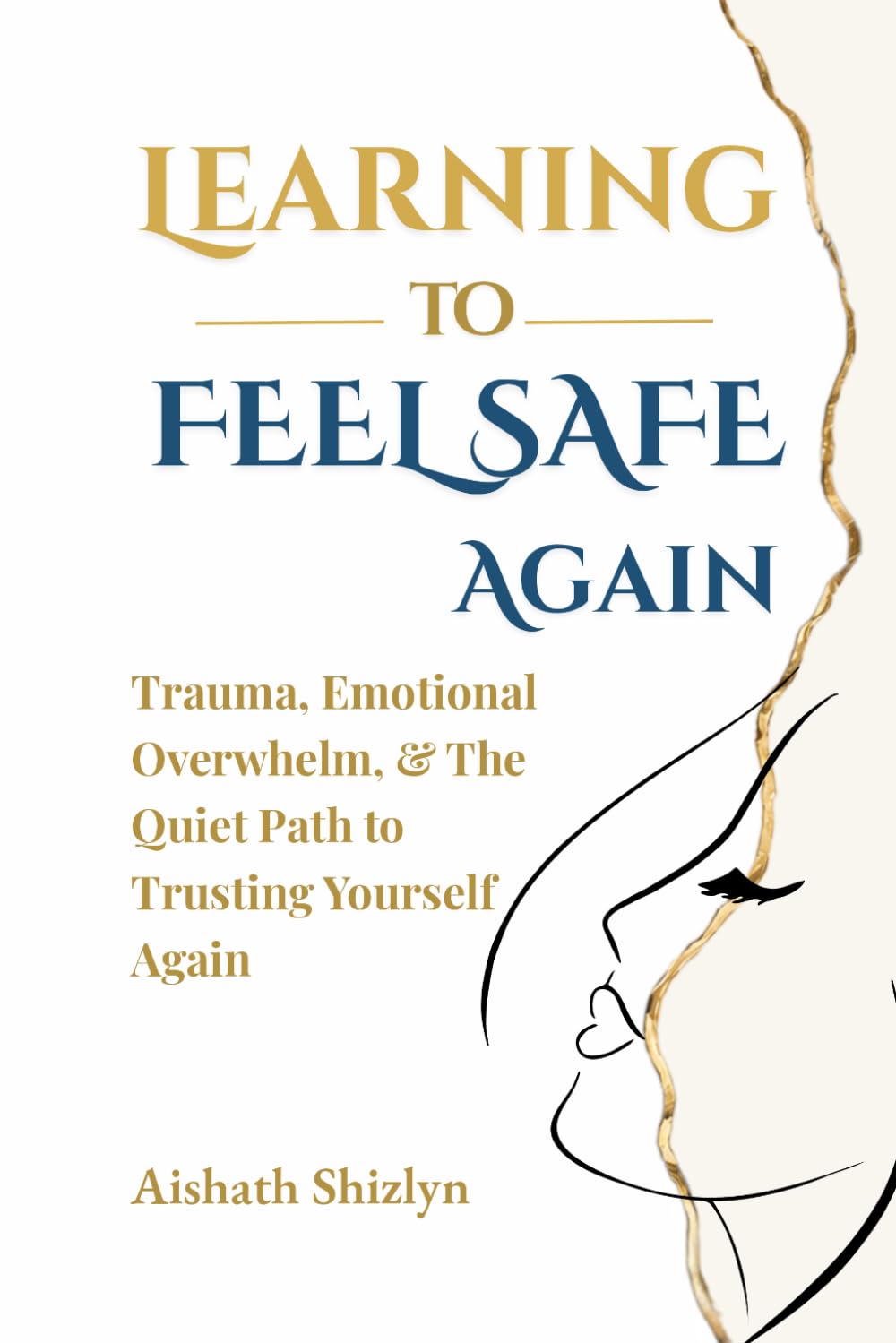Learning to Feel Safe Again: Trauma, Emotional Overwhelm, and the Quiet Path to Trusting Yourself Again