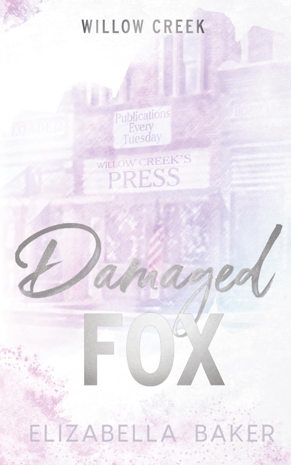 Damaged Fox Small Town Special Edition: Colored Edges (Willow Creek Security)