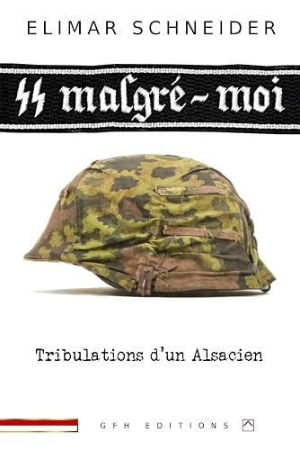 SS malgré-moi: Tribulations d’un Alsacien