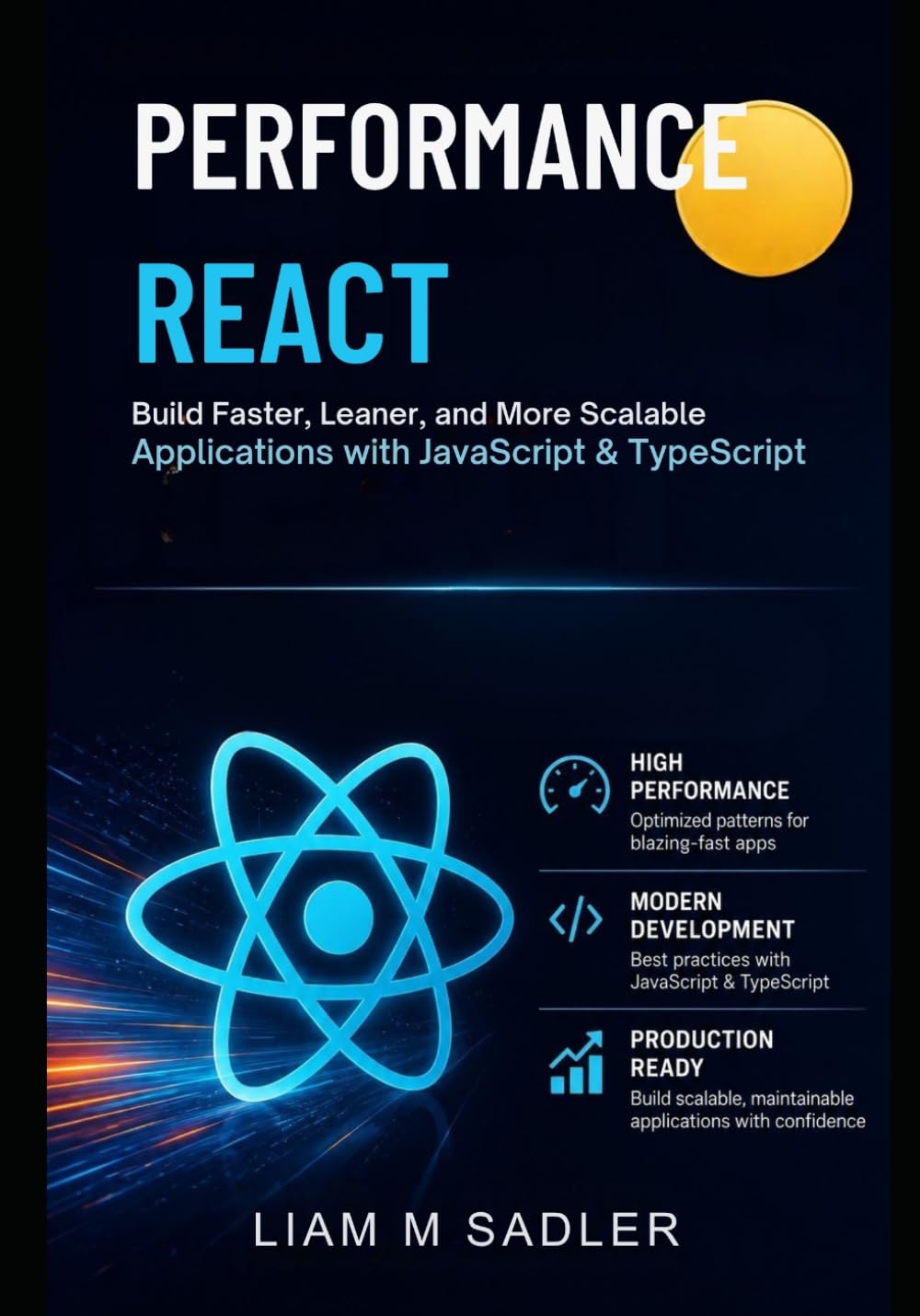 High-Performance React: Build Faster, Leaner, and More Scalable Applications with JavaScript & TypeScript