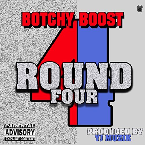 Play ROUND FOUR by BOTCHY BOOST. on Amazon Music