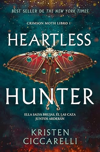 Heartless Hunter (Crimson Moth. Libro 1): Ella salva brujas. Él las caza. Juntos arderán. El romantasy que te conquistará (Ficción) Heartless Hunter (Crimson Moth. Libro 1): Ella salva brujas. Él las caza. Juntos arderán. El romantasy que te conquistará (Ficción)