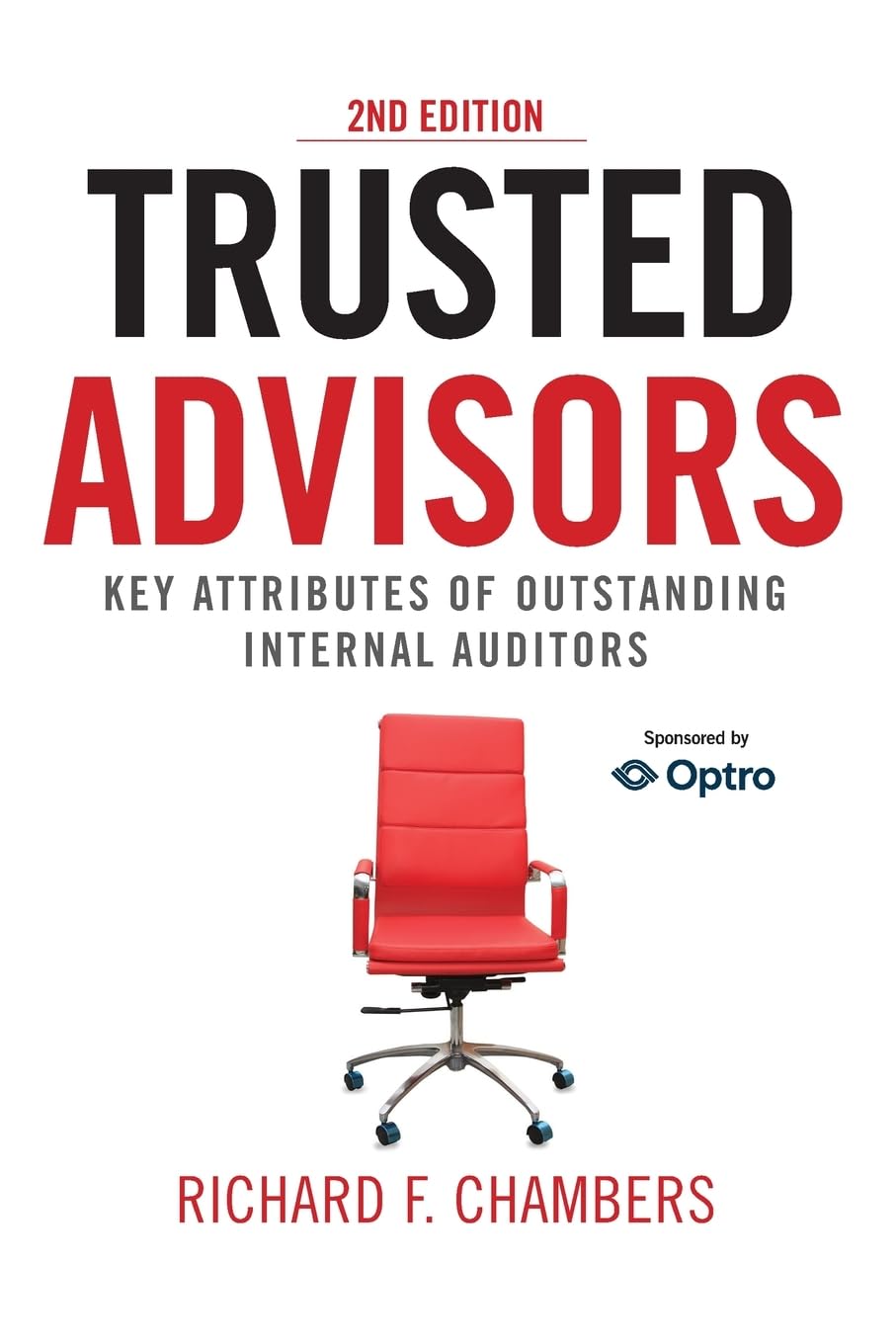 Trusted Advisors: Key Attributes of Outstanding Internal Auditors: Key Attributes of Outstanding Internal Auditors, 2nd Edition