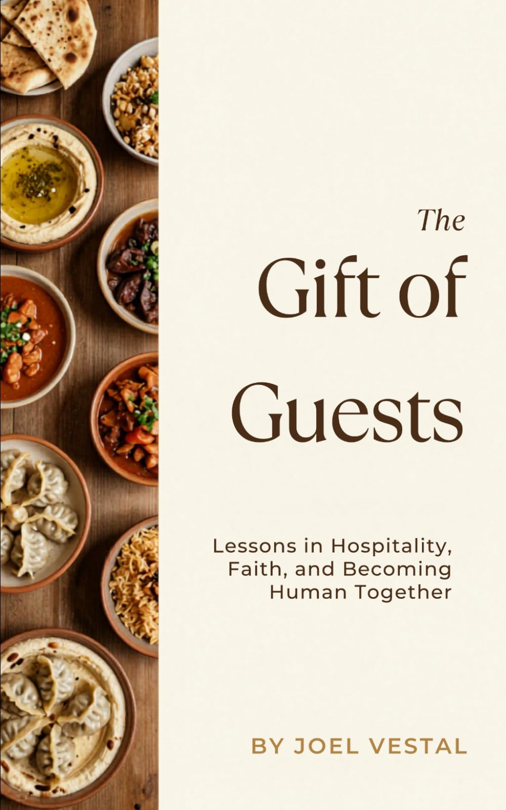 The Gift of Guests: Lessons in Hospitality, Faith, and Becoming Human Together