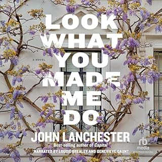Look What You Made Me Do Audiobook By John Lanchester cover art
