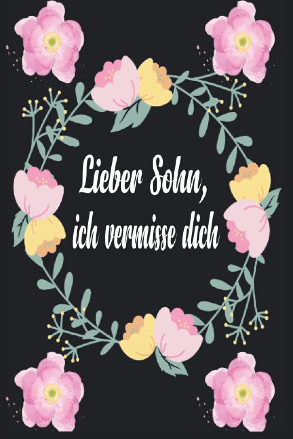 Lieber Sohn Ich Vermisse Dich Trauertagebuch Für Kinder Und Jugendliche |  Desertcart Seychelles, image size:1000x1500