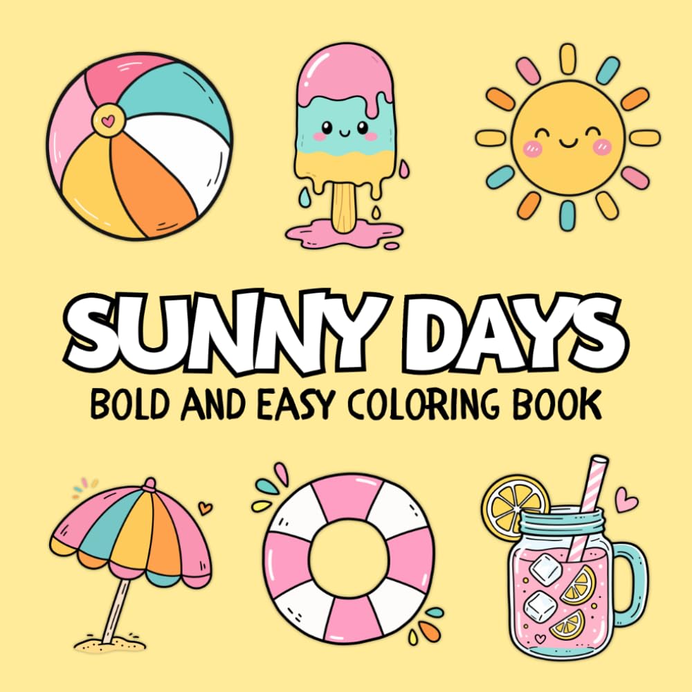 Sunny Days Coloring Book: Bold and Easy Beach and Ocean Scenes for Kids Ages 4–8 – Cute and Fun Summer Coloring Book for Relaxation and Creativity (Bold & Easy Coloring Books)