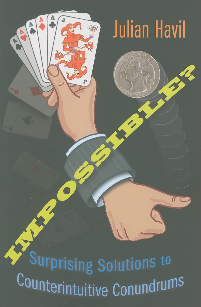 Impossible?: Surprising Solutions to Counterintuitive Conundrums By Julian Havi