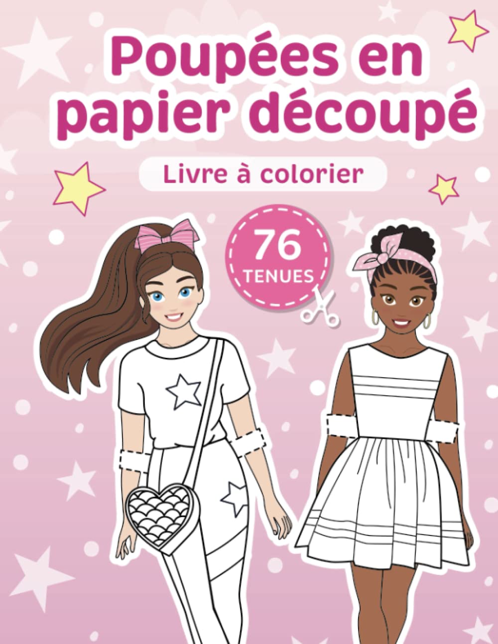 Poupées en papier découpé : Livre à colorier: 76 tenues (Fashion Paper Dolls)