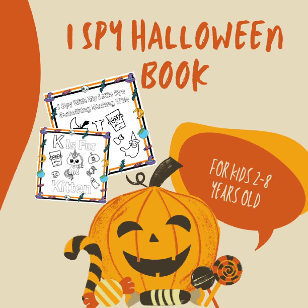 I Spy Halloween Bok For Kids 2-8 Years Old: Fun Activity Book, Cute Coloring and Guessing Game For Toddlers