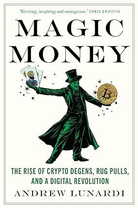 Magic Money: The Rise of Crypto Degens, Rug Pulls, and a Digital Revolution-Wow! eBook