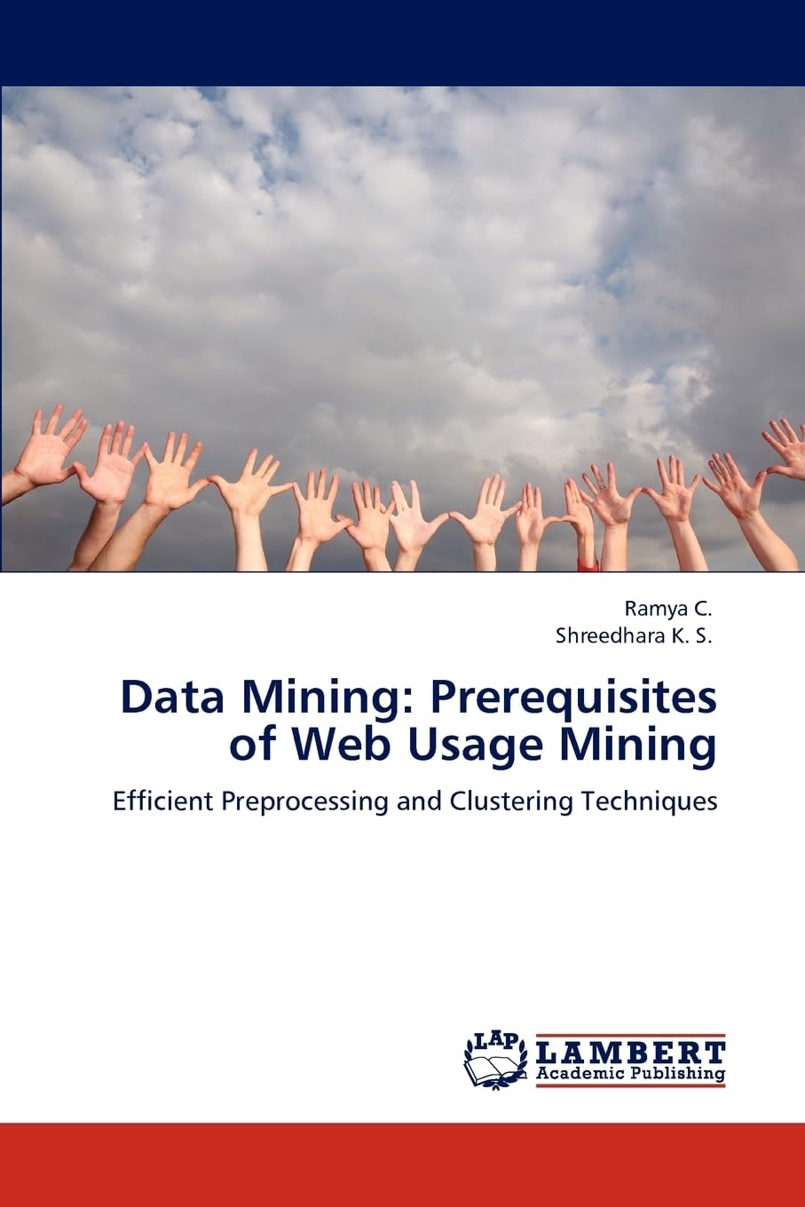 Data Mining: Prerequisites of Web Usage Mining: Efficient Preprocessing and Clustering Techniques