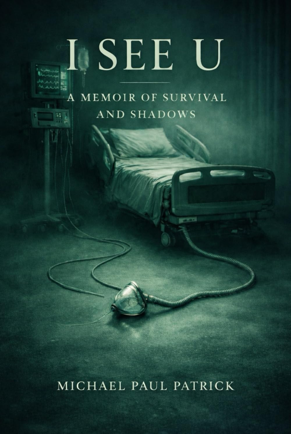 I See U: A Memoir of Survival and Shadows (The Life After Trilogy)