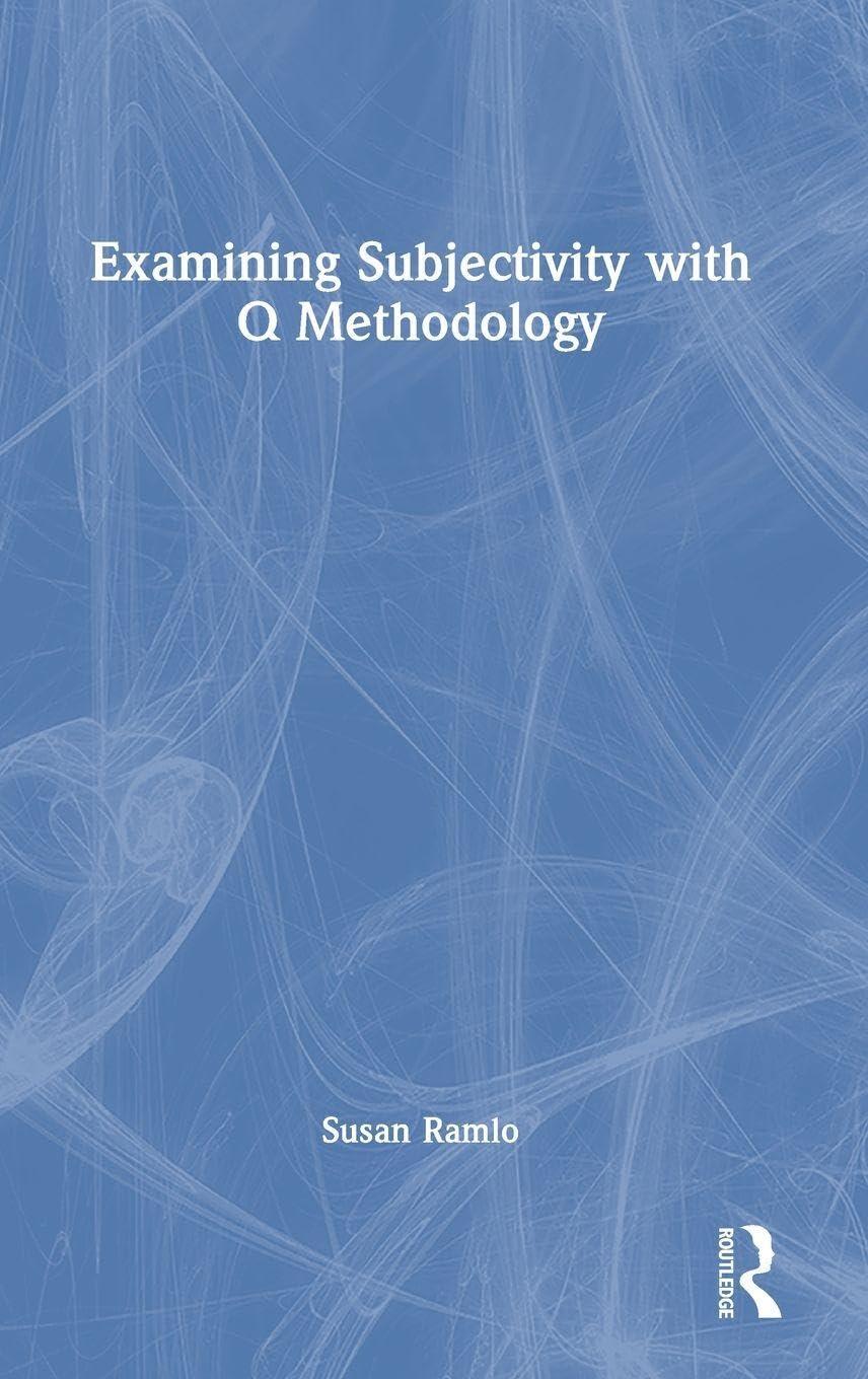 Examining Subjectivity with Q Methodology