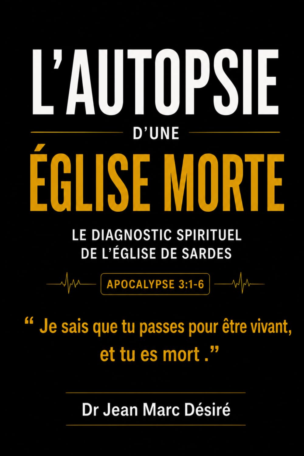 L’Autopsie d’une Église Morte: Le diagnostic spirituel de l’Église de Sardes