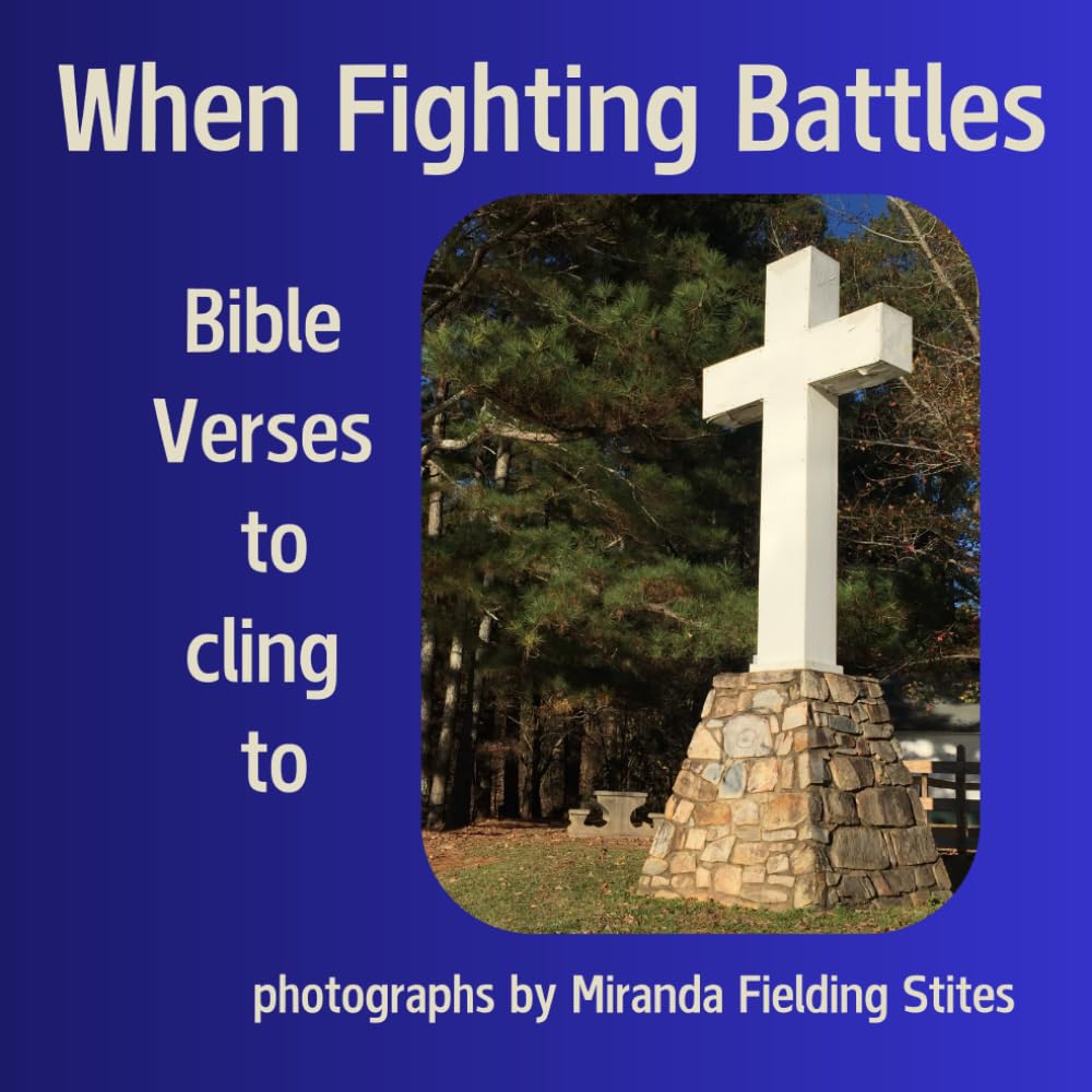 When Fighting Battles: Bible Verses to Cling to