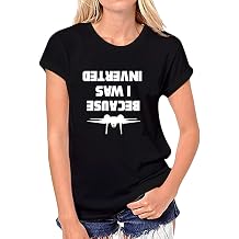 Because I was Inverted Novelty Funny Cotton Casual Women's T-Shirt