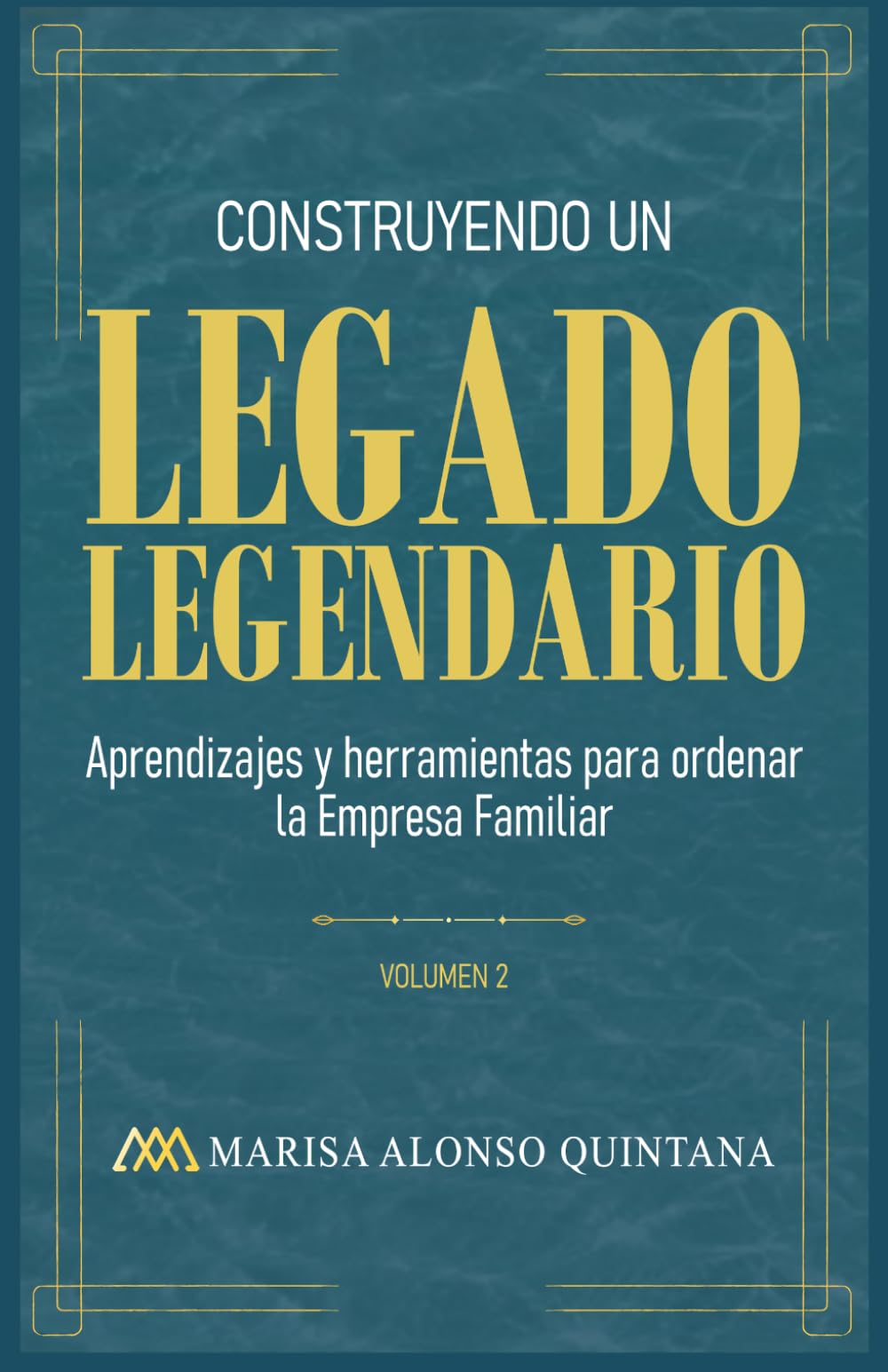 Construyendo un Legado Legendario: Aprendizajes y herramientas para ordenar la Empresa Familiar