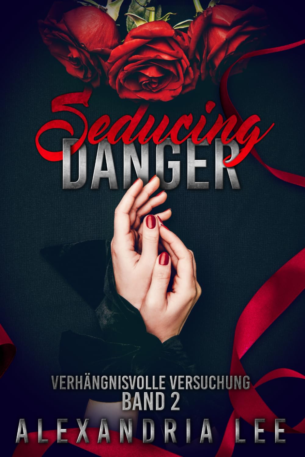 Seducing Danger: Verhängnisvolle Versuchung, Band 2