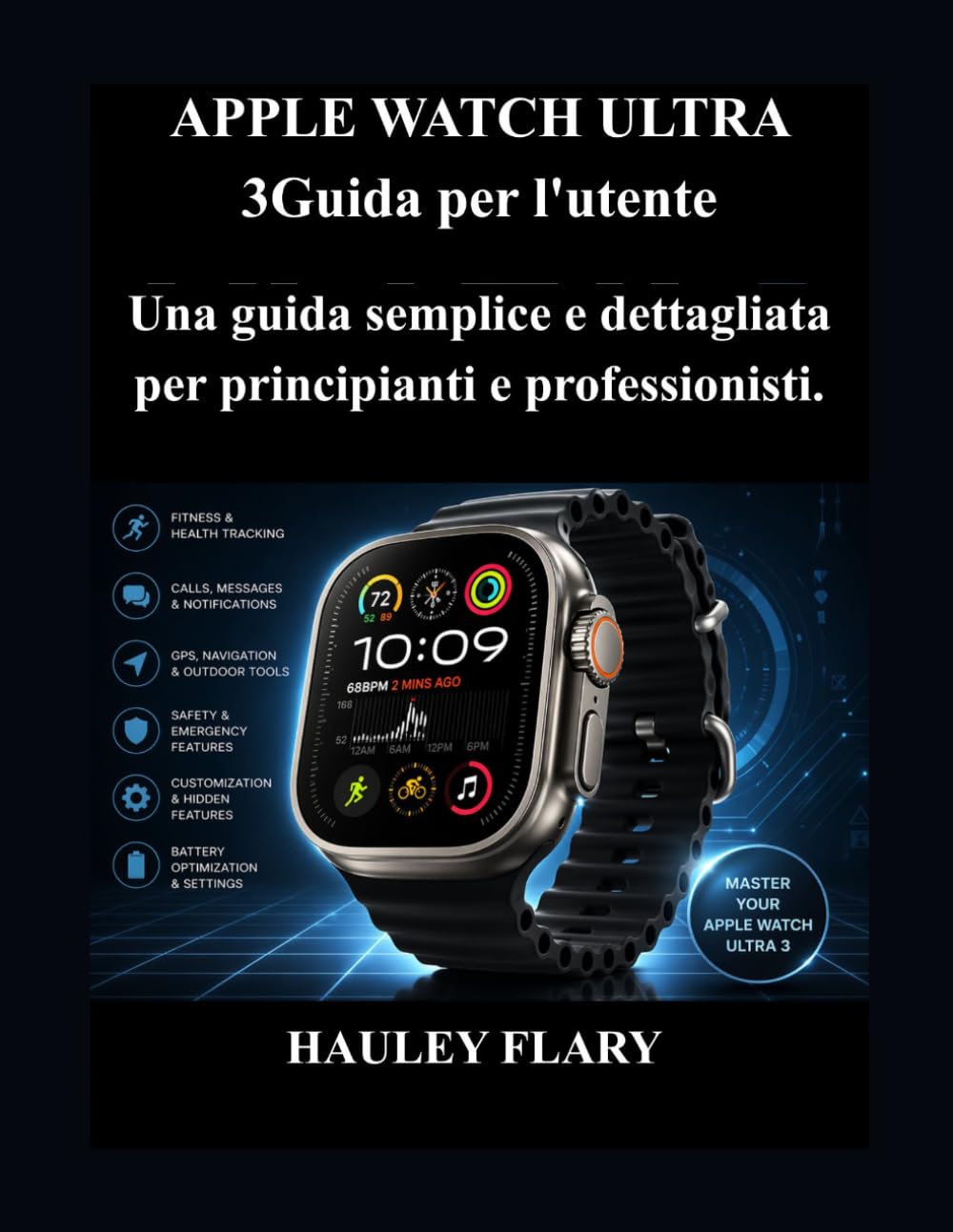 APPLE WATCH ULTRA 3Guida per l'utente: Una guida semplice e dettagliata per principianti e professionisti.