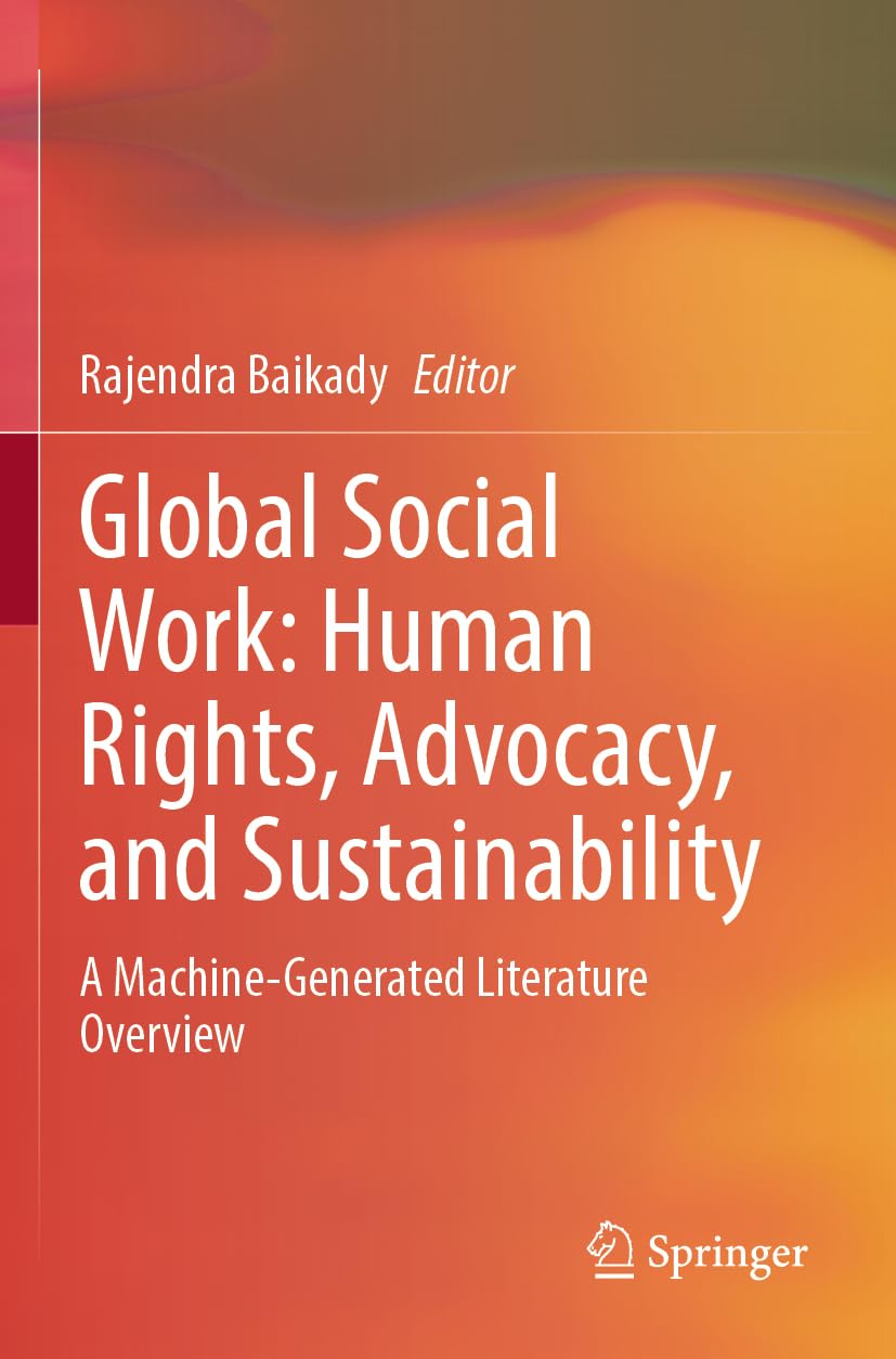 Global Social Work: Human Rights, Advocacy, and Sustainability: A Machine-Generated Literature Overview