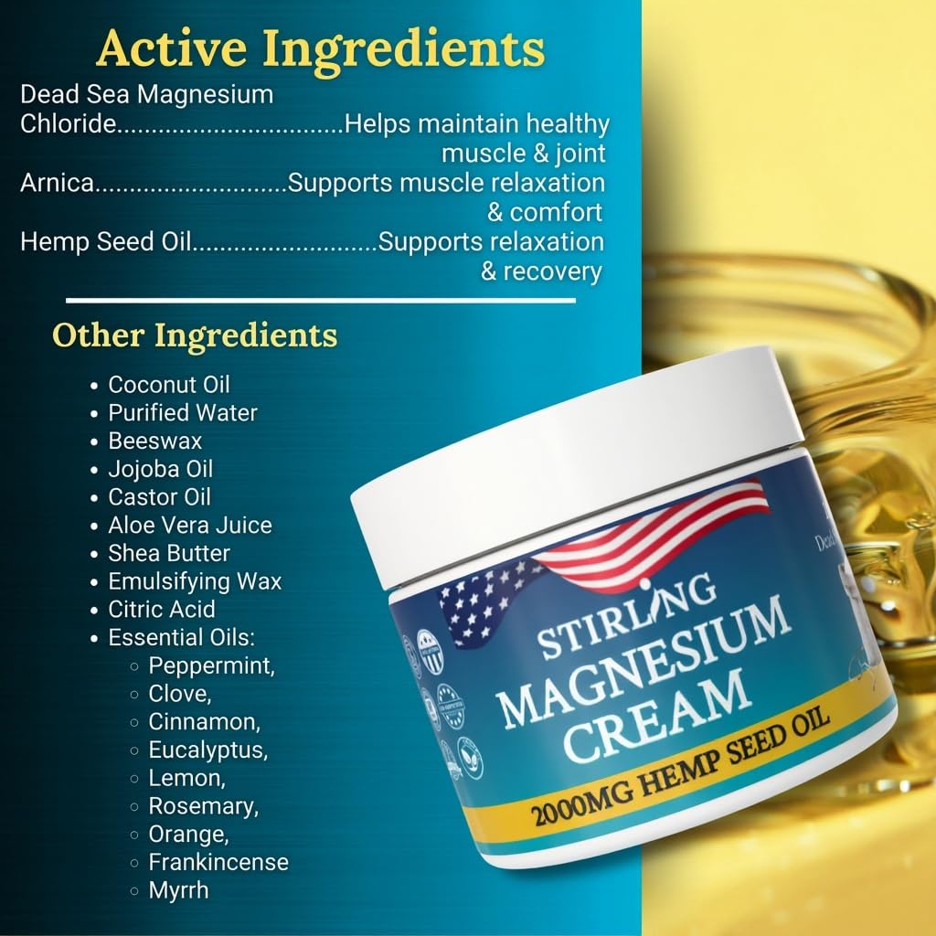 STIRLING Magnesium Cream 2000mg Hemp Seed Oil, Dead Sea Magnesium & Arnica Supports Joint Mobility & Muscle Function Non-Greasy, Fast Absorbing Made in USA