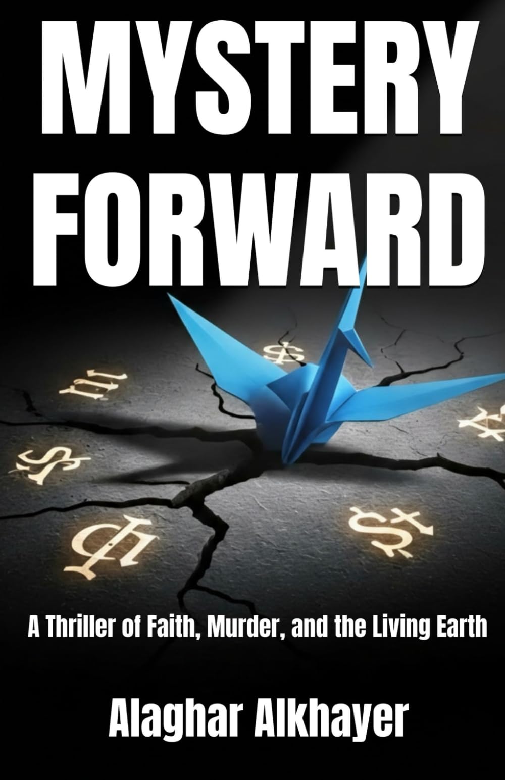 MYSTERY-FORWARD: A Thriller of Faith, Murder, and the Living Earth
