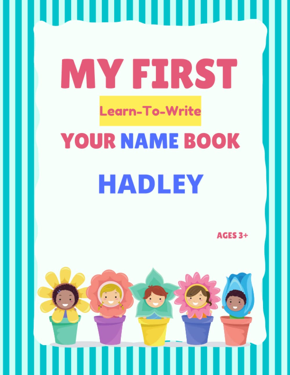 My First Learn-To-Write Your Name Book: Hadley
