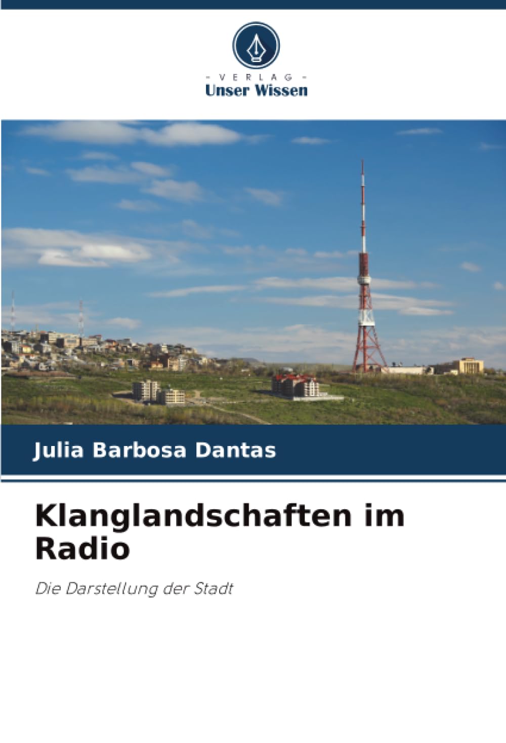Klanglandschaften im Radio: Die Darstellung der Stadt