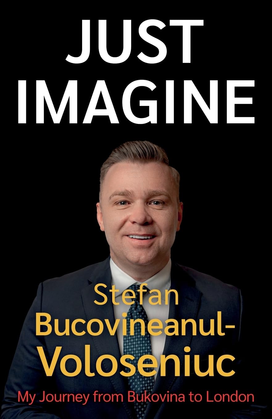 Stefan Bucovineanul-Voloseniuc – Just Imagine: My Journey from Bukovina to London