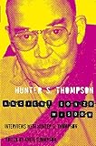 hunter thompson quotes life New Ancient Gonzo Wisdom