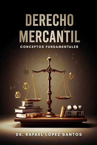 Derecho mercantil: Conceptos fundamentales (Spanish Edition)