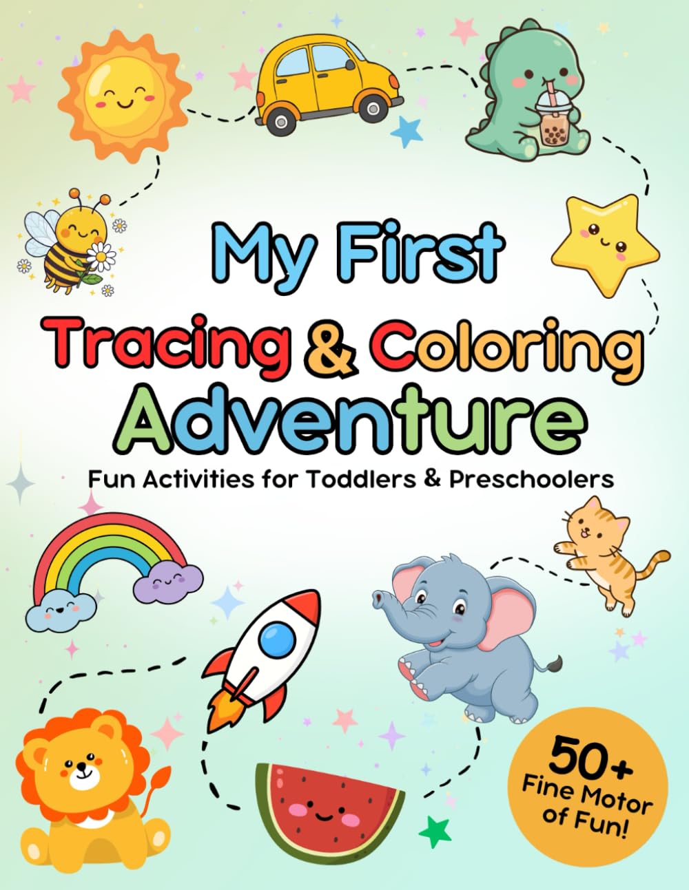 My First Tracing & Coloring Adventure: Preschool Activity Book with 50+ Pages of Line Tracing, Shape Recognition, and Fine Motor Skills Development for Toddlers and Kids Ages 2-5