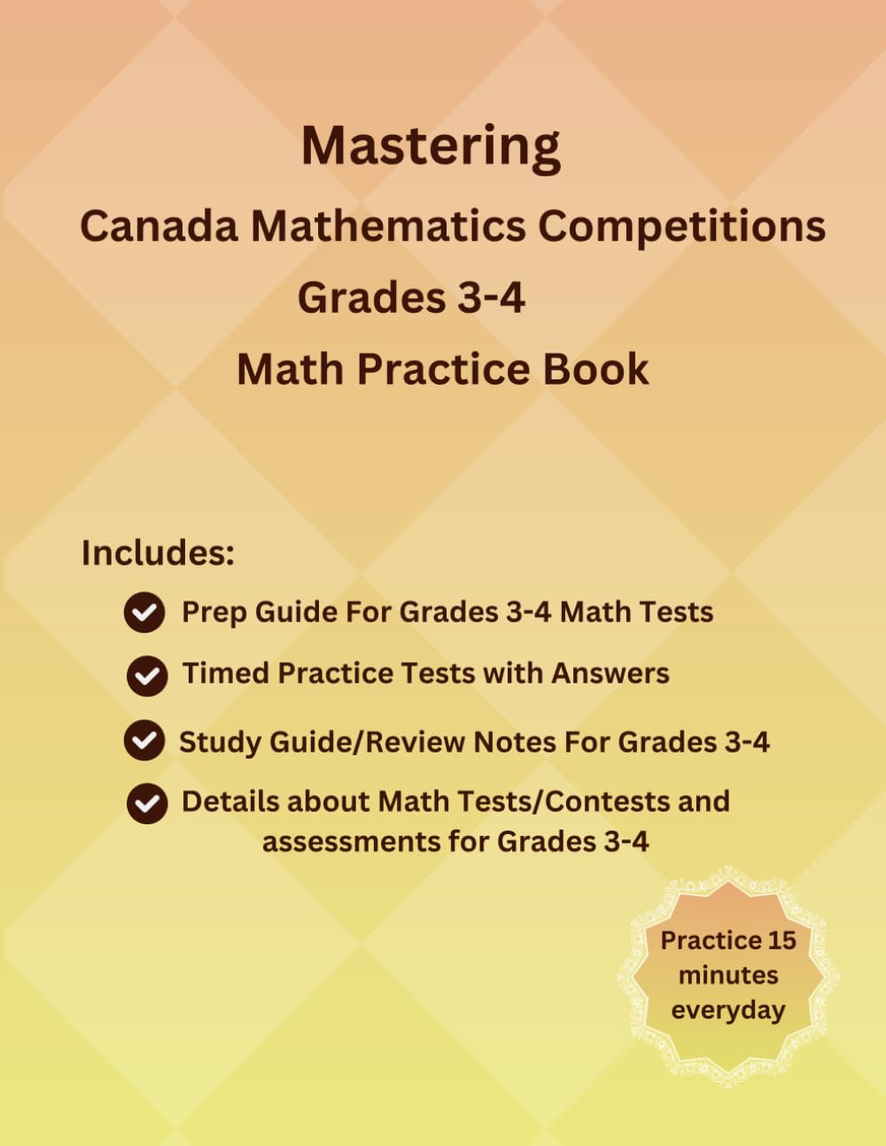 Mastering Canada Mathematics Competitions Grades 3-4, Practice Book, Study Guide(Number-Operations, Fractions, Decimals, Patterns, Algebraic Thinking, ... Questions with Answers, Canada Curriculum