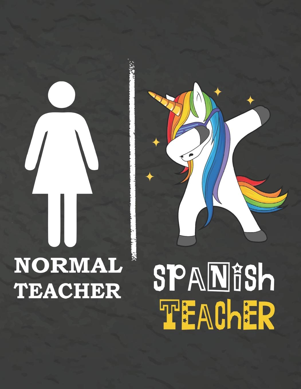 Normal Teacher Spanish Teacher: Teacher Notebook , Journal or Planner for Spanish Teacher Gift,Thank You Gift for Teachers to Show Your Gratitude ... Weekr, Gift Idea for Retirement,unicorn cover