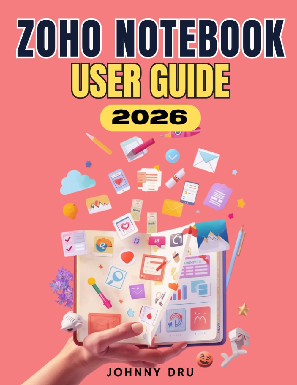 ZOHO NOTEBOOK FOR BEGINNERS: The Complete Step-by-Step User Guide to Capturing Ideas, Tasks, and Projects Effortlessly