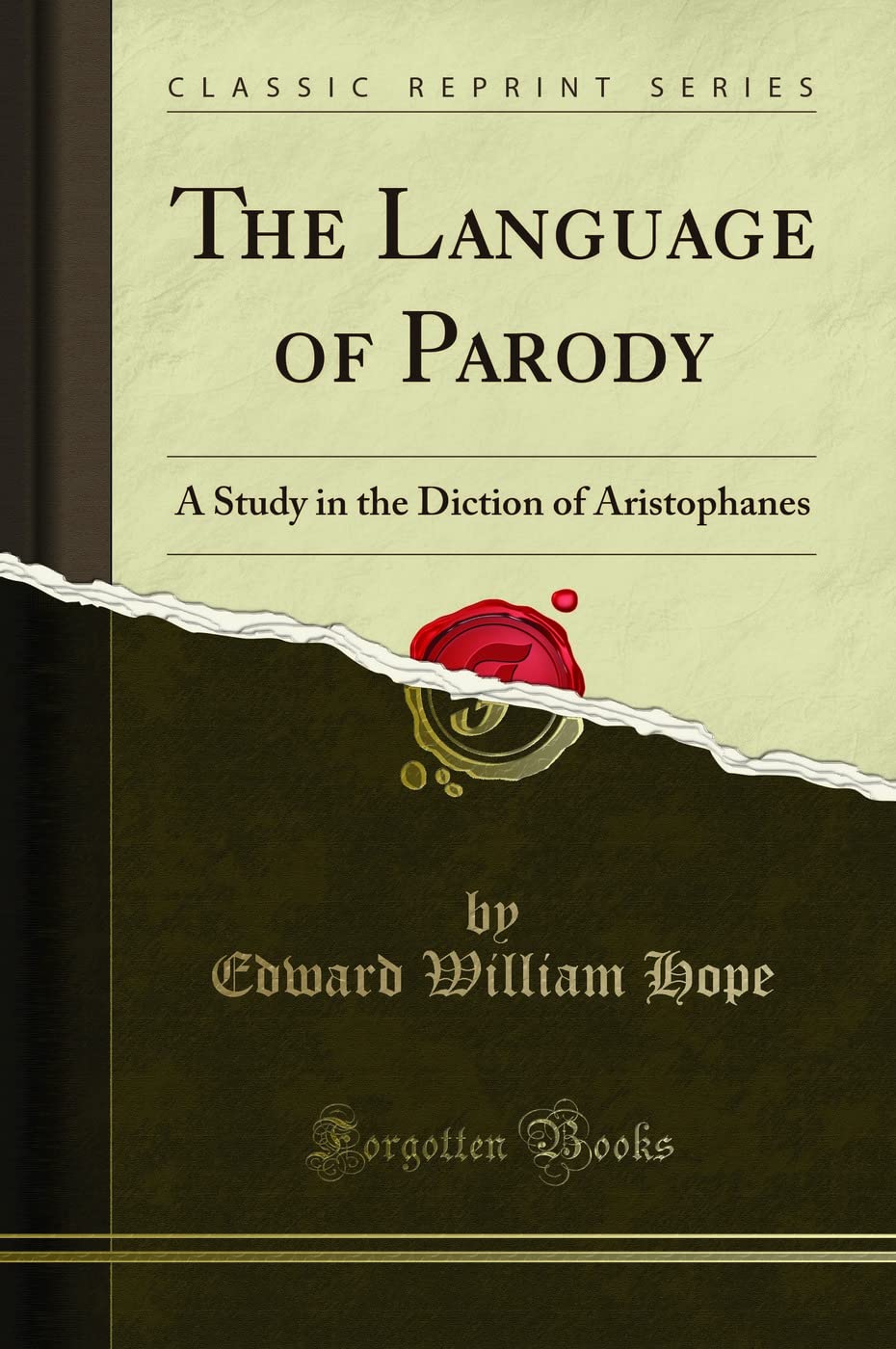 The Language of Parody: A Study in the Diction of Aristophanes (Classic Reprint)