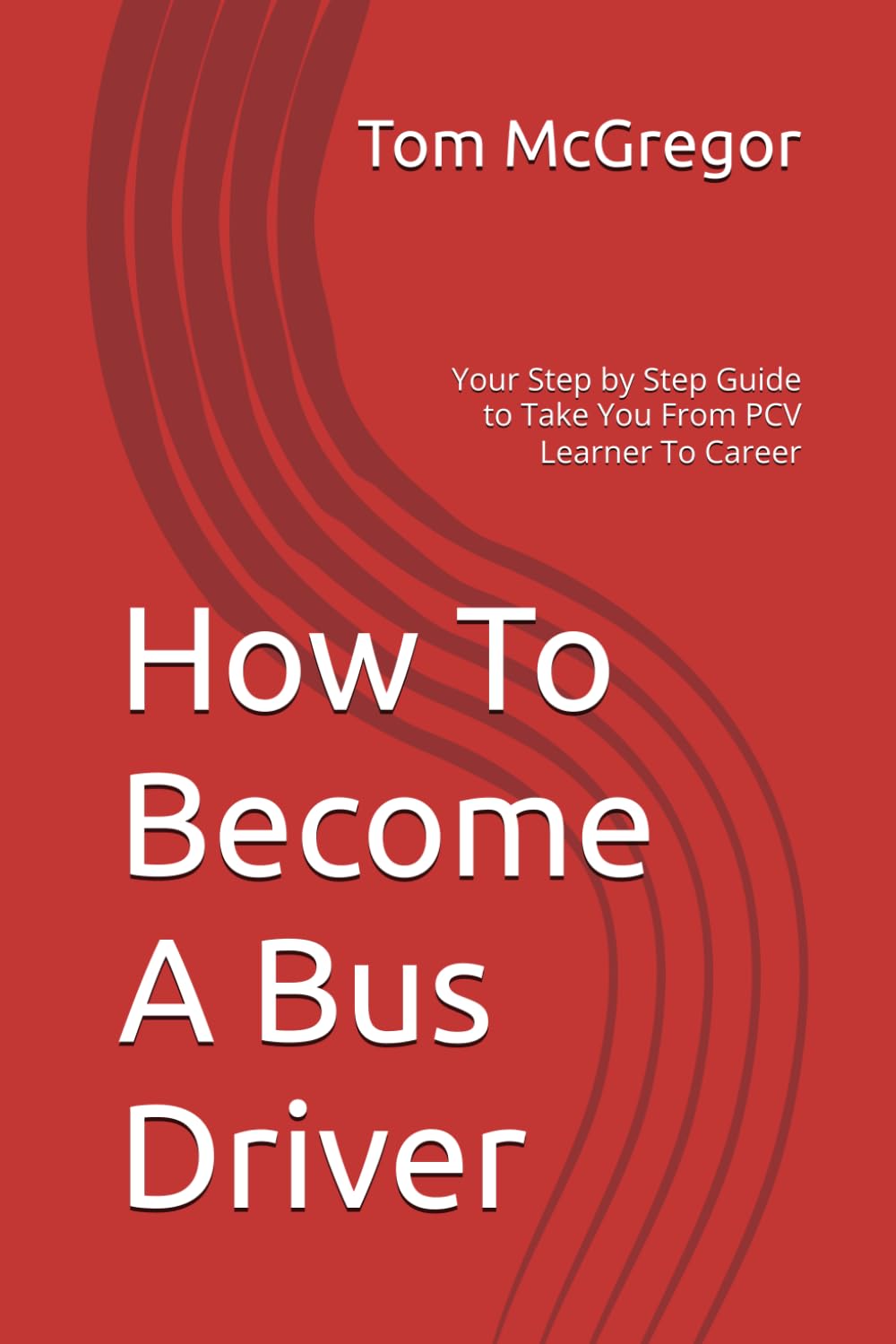 How To Become A Bus Driver: Your Step by Step Guide to Take You From PCV Learner To Career