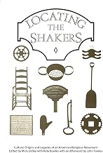 Locating the Shakers: Cultural Origins and Legacies of an American Religious Movement