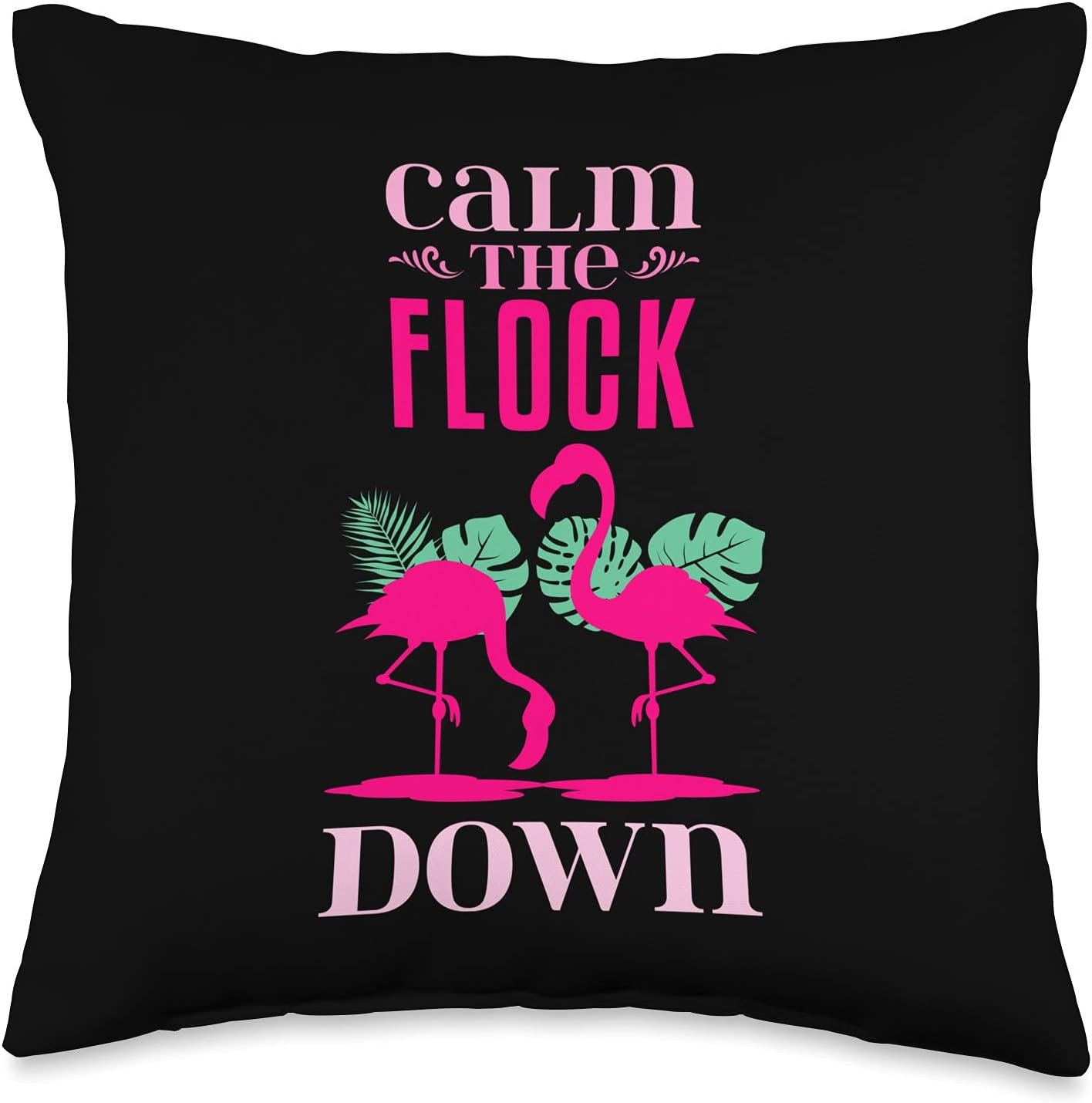 Calm The Flock Down Funny Flamingo Fan Throw Pillow