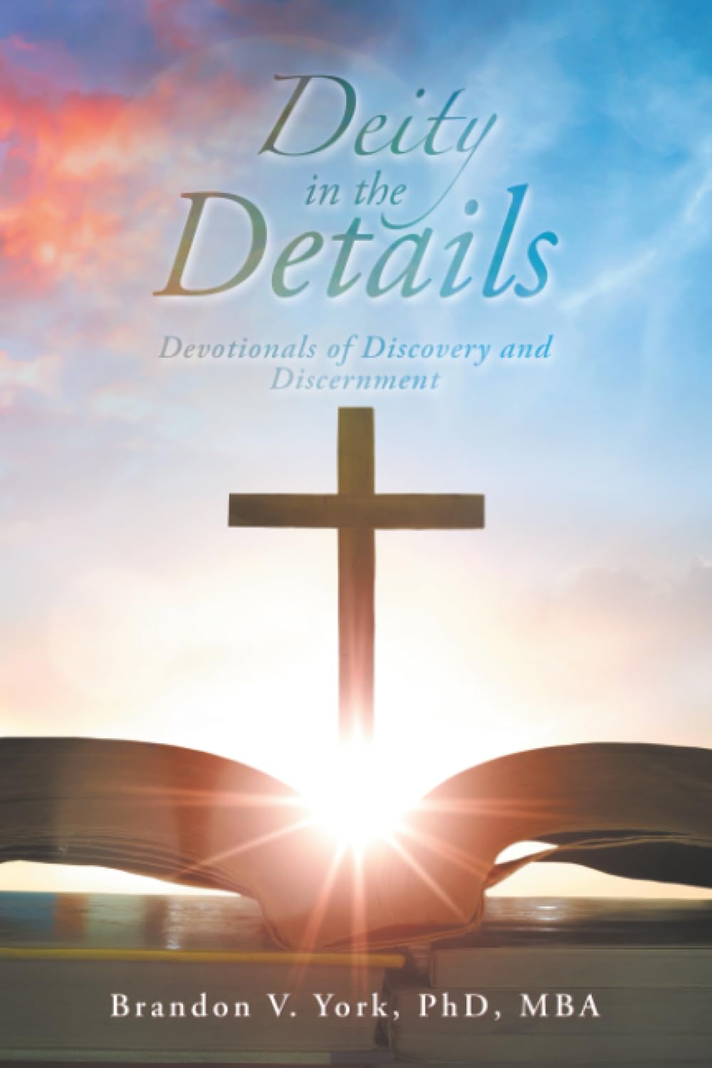Deity in the Details: Devotionals of Discovery and Discernment