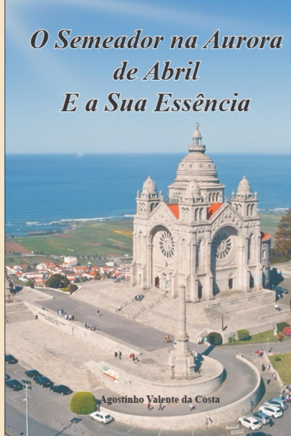 O Semeador na Aurora de Abril – E a Sua Essência