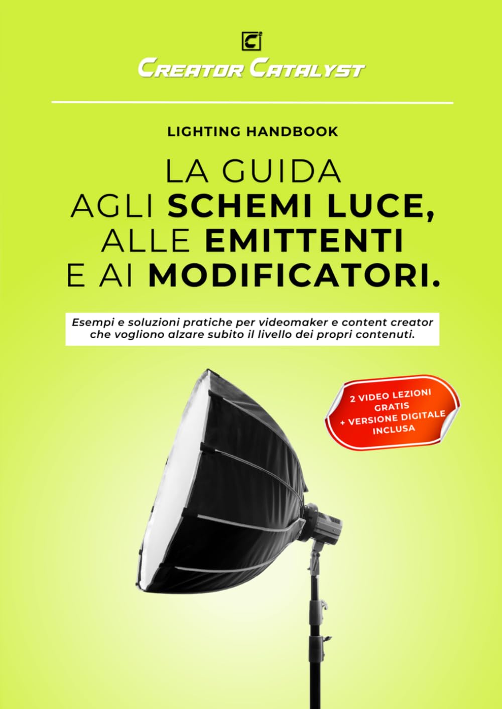 Lighting Handbook - La Guida agli Schemi Luce, alle Emittenti e ai Modificatori: Esempi e soluzioni pratiche per videomaker e content creator che ... subito il livello dei propri contenuti.