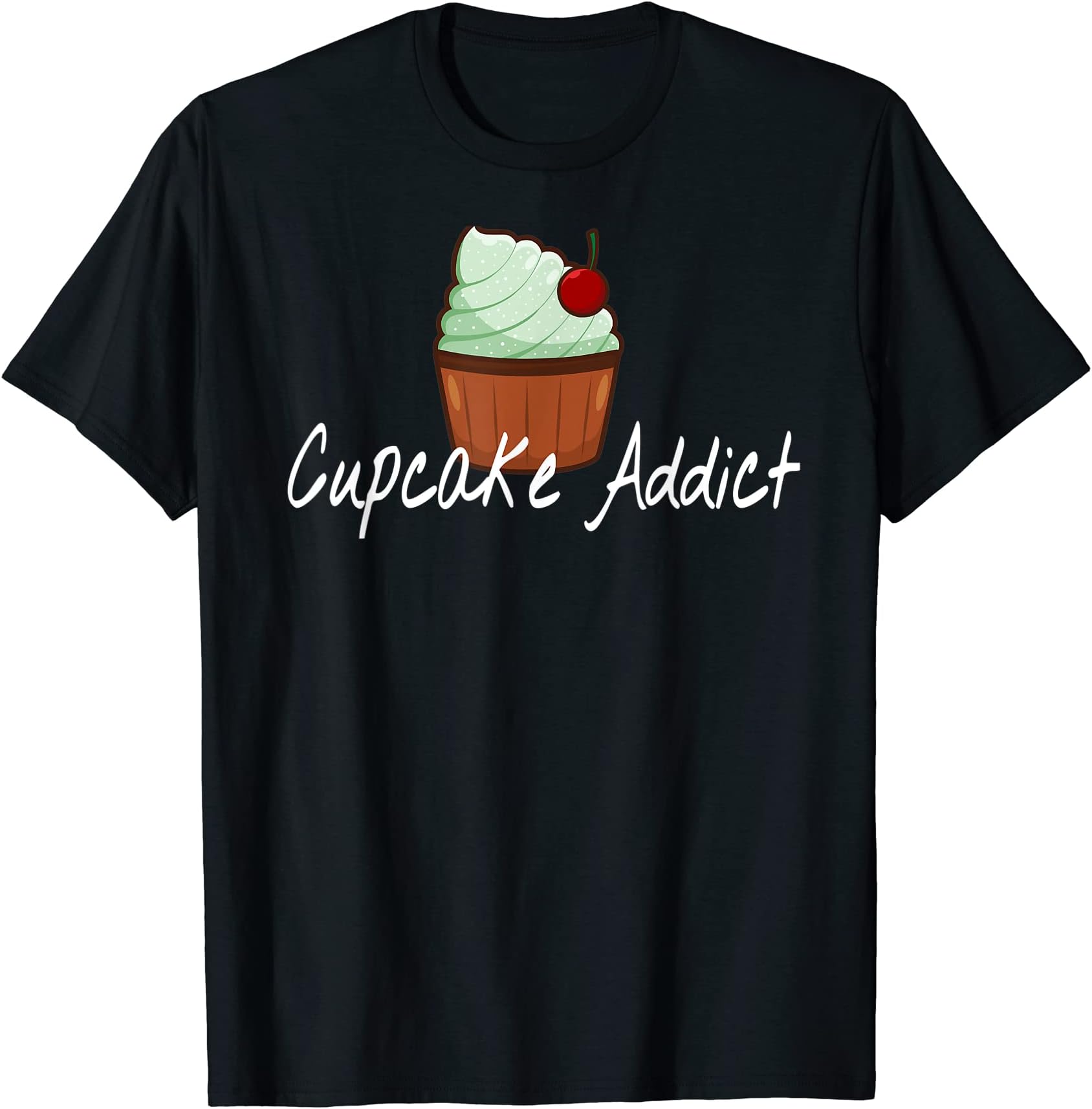 CUPCAKE ADDICT T-Shirt